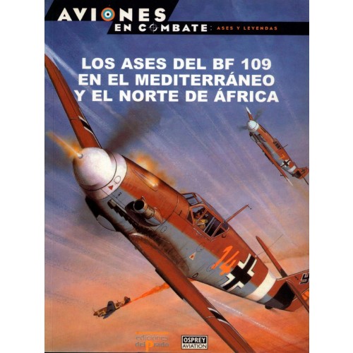 16 – Los ases del Bf109 en el Mediterraneo y NA