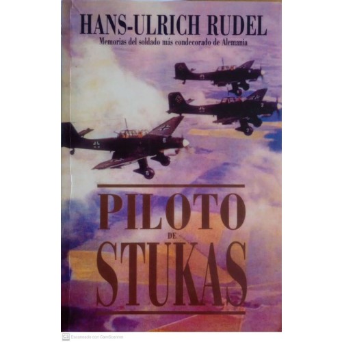PILOTO DE STUKAS - HANS-ULRICH RUDEL