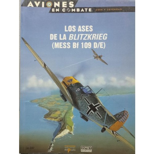 1 – Los ases de la Blitzkrieg (Messerschmitt Bf 109 D/E)