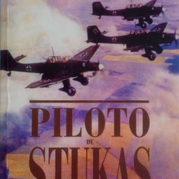 PILOTO DE STUKAS - HANS-ULRICH RUDEL